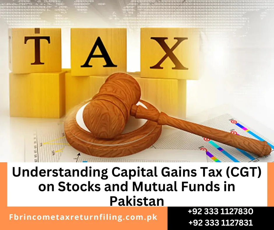 Understanding Capital Gains Tax (CGT) on Stocks and Mutual Funds in Pakistan